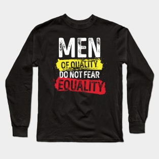 'Men of Quality Do Not Fear Equality' Feminist Long Sleeve T-Shirt